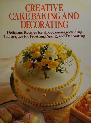 Creative Cake Baking and Decorating