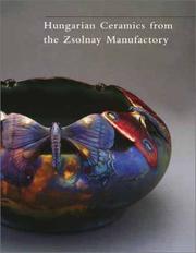 Hungarian ceramics from the Zsolnay manufactory, 1853-2001
