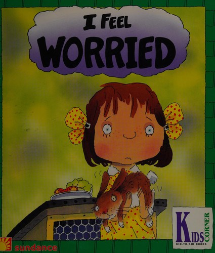 I feel worried