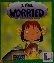 I feel worried