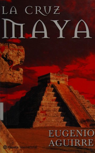 La Cruz Maya/ the Maya Cross