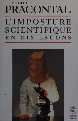 L' imposture scientifique en dix leçons