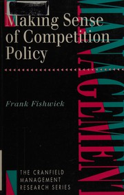 Making Sense of Competition Policy (Cranfield Management Research)