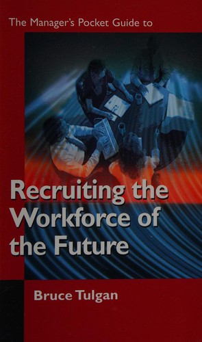 The manager's pocket guide to recruiting the workforce of the future