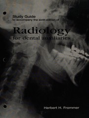 Study guide to accompany the sixth edition of radiology for dental auxiliaries