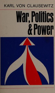 War Politics and Power