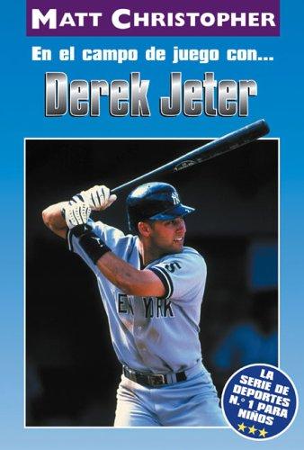 En El Campo de Juego con... Derek Jeter (On the Field with... Derek Jeter) (La Serue De Deportes No. 1 Para Ninos / Childrens No. 1 Sports Series)