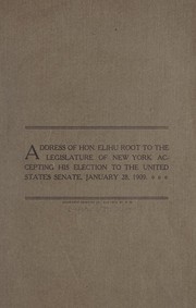 Address of Hon. Elihu Root to the Legislature of New York accepting his election to the United States Senate
