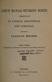 Anicii Manlii Severini Boetii Commentarii in librum Aristotelis [Peri ermēneias.]