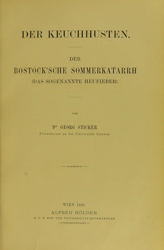 Der Keuchhusten. Der Bostock'sche Sommerkatarrh (das sogenannte Heufieber)