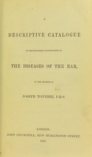 A descriptive catalogue of preparations illustrative of the diseases of the ear