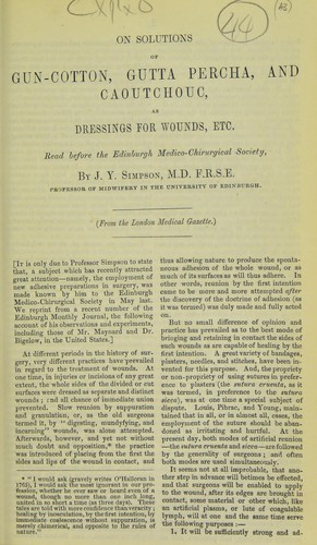 On solutions of gun-cotton, gutta percha, and caoutchouc, as dressings for wounds, etc