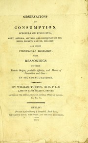Some observations on consumption, scrofula or king's evil, gout, asthma, softness and distortion of the bones, rickets, cancer, insanity, and other chronical diseases