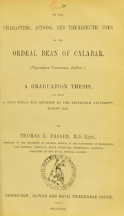 On the characters, actions, and therapeutic uses of the ordeal bean of Calabar, (Physostigma venenosum, Balfour)