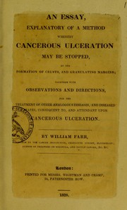 An essay, explanatory of a method whereby cancerous ulceration may be stopped, by the formation of crusts, and granulating margins