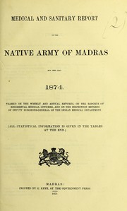 Medical and sanitary reports of the native army of Madras for the year 1874
