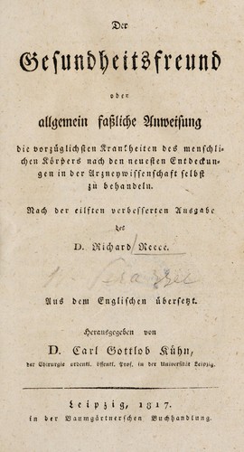 Der Gesundheitsfreund oder allgemein fassliche Anweisung die vorzüglichsten Krankheiten des menschlichen Körpers ... selbst zu behandeln