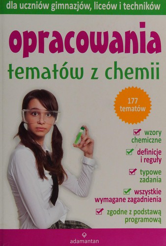 Opracowania tematów z chemii dla uczniów gimnazjów, liceów i techników
