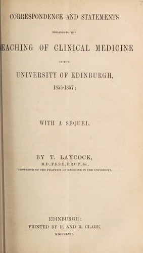 Correspondence and statements regarding the teaching of clinical medicine in the University of Edinburgh, 1855-1857