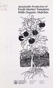 Sustainable production of fresh-market tomatoes and other summer vegetables with organic mulches