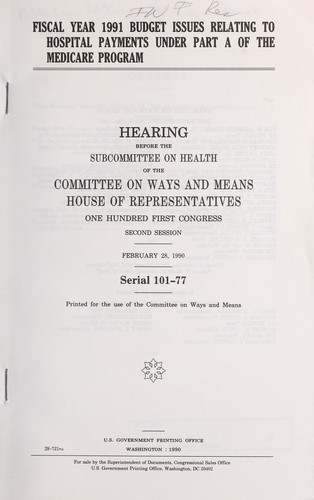 Fiscal year 1991 budget issues relating to hospital payments under part A of the Medicare program
