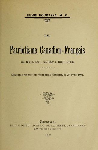 Le patriotisme Canadien-Francais; ce qu'il est, ce qu'il doit etra