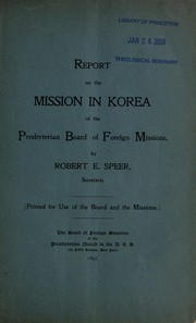 Report on the Japan missions of the Presbyterian Board of Foreign Missions; bound with "Report on the mission in Korea of the Presbyterian Board of Foreign Missions