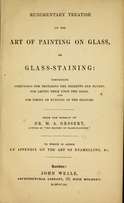 Rudimentary treatise on the art of painting on glass, or glass-staining