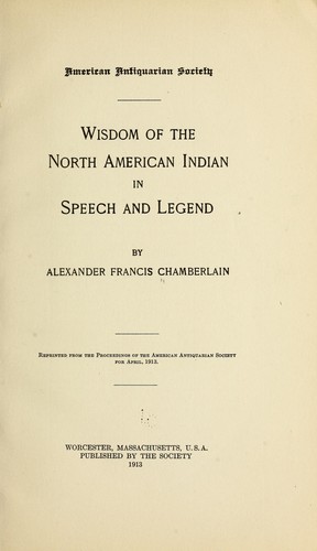 Wisdom of the North American Indian in speech and legend