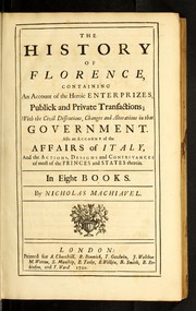 The works of the famous Nicholas Machiavel, citizen and secretary of Florence