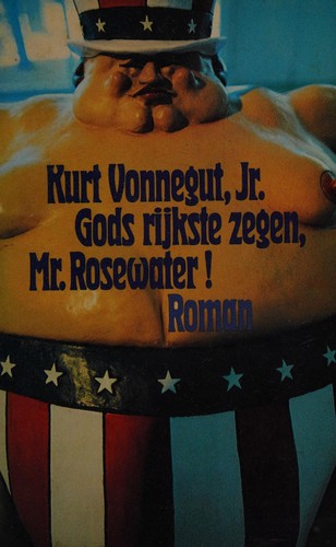 Gods rijkste zegen, mr Rosewater! of Paarlen voor de zwijnen