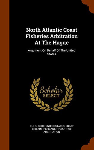 North Atlantic Coast Fisheries Arbitration At The Hague