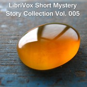 Librivox Short Mystery Story Collection Vol. 005