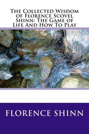 The Collected Wisdom of Florence Scovel Shinn