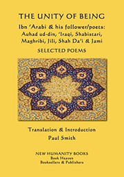 The Unity of Being - Ibn 'Arabi & his follower/poets - Auhad ud-din, 'Iraqi, Shabistari, Maghribi, Jili, Shah Da'i & Jami