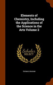 Elements of Chemistry, Including the Applications of the Science in the Arts Volume 2