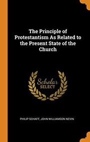 The Principle of Protestantism as Related to the Present State of the Church
