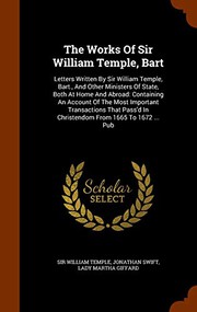 The Works Of Sir William Temple, Bart : Letters Written By Sir William Temple, Bart., And Other Ministers Of State, Both At Home And Abroad