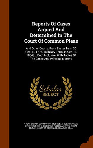 Reports Of Cases Argued And Determined In The Court Of Common Pleas