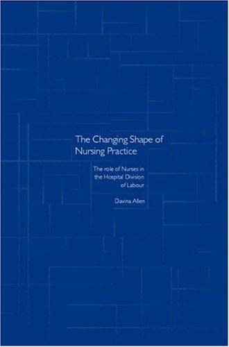 The Changing Shape of Nursing Practice