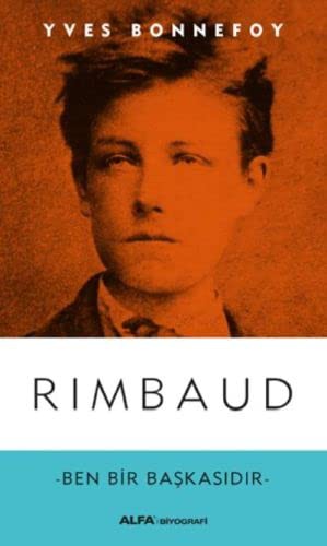 Rimbaud - Ben Bir Baskasidir