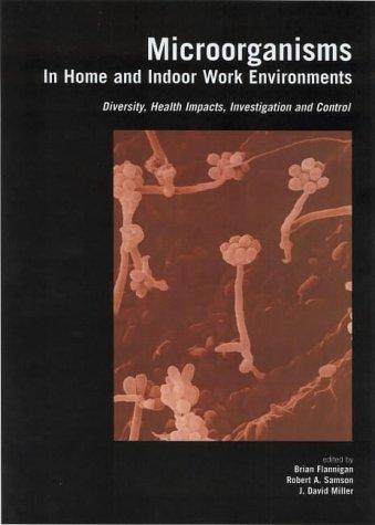 Microorganisms in home and indoor work environments