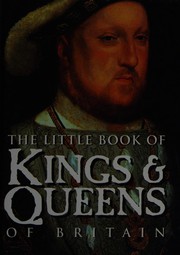 The little book of Kings and queens of Britain