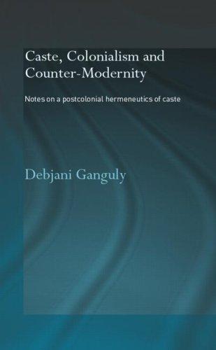 Caste, colonialism and counter-modernity