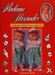 Madame Alexander Collector's Dolls Price Guide, No 21