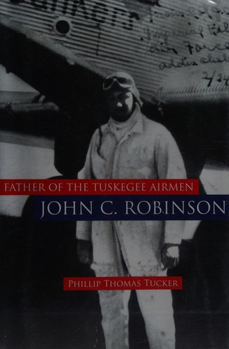 Father of the Tuskegee airmen, John C. Robinson