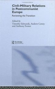 CIVIL-MILITARY RELATIONS IN POSTCOMMUNIST EUROPE: REVIEWING THE TRANSITION; ED. BY TIMOTHY EDMUNDS