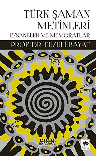 Türk Saman Metinleri - Efsaneler ve Memoratlar
