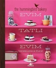 Evim Tatli Evim; Firinda Harikalar Yaratmaniz Icin 100 Yeni Tarif