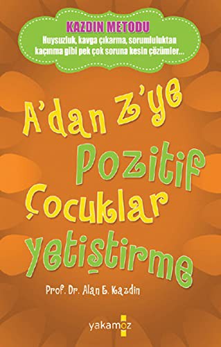 A'dan Z'ye Pozitif Cocuklar Yetistirme
